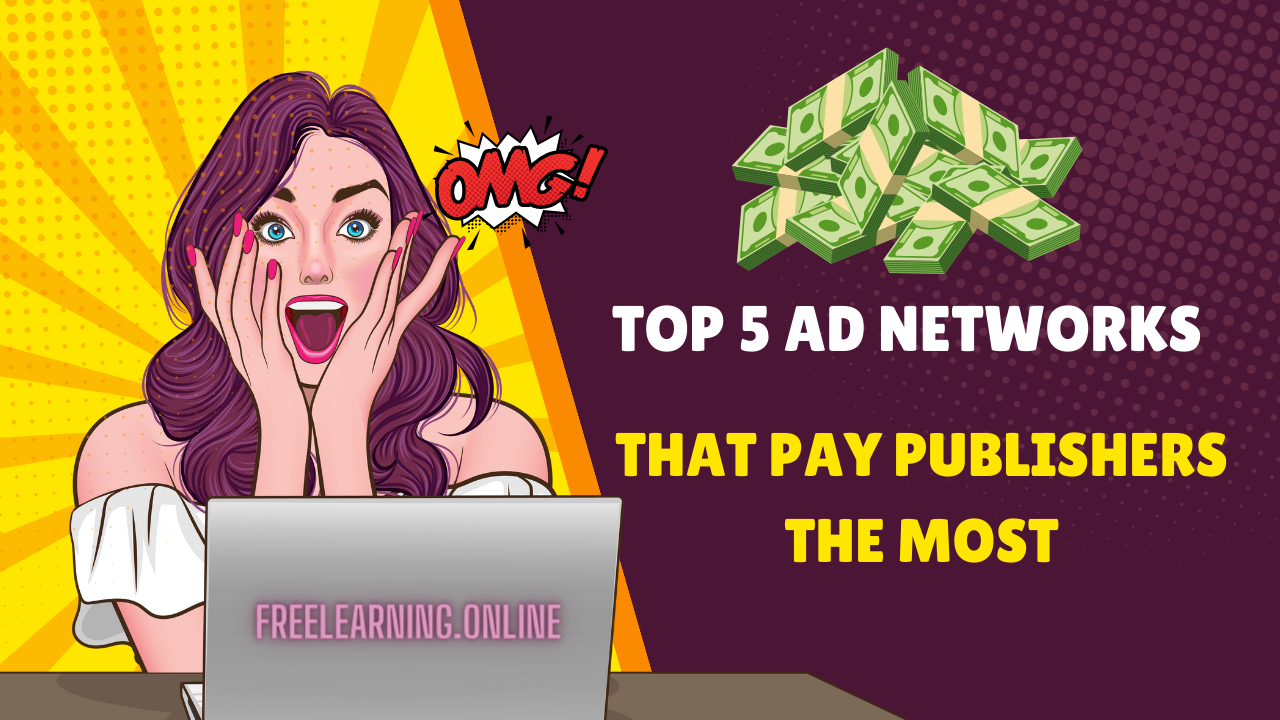 Top 5 Ad Network Websites for Monetizing Your Online Content